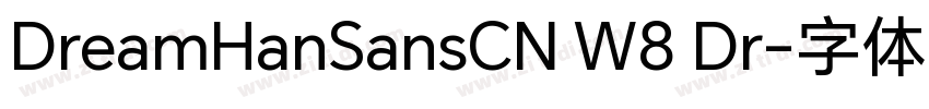 DreamHanSansCN W8 Dr字体转换